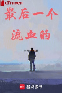 Cuối cùng một cái đổ máu