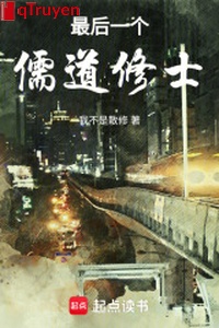 Cuối cùng một cái nho đạo tu sĩ