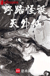 Dã lộ quái đản thiên ngoại tiên