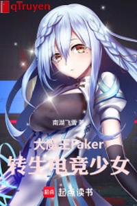 Đại ma vương Faker, chuyển sinh điện cạnh thiếu nữ