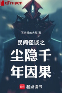 Dân gian quái đàm chi trần ẩn ngàn năm nhân quả