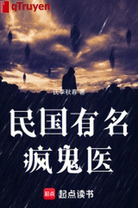 Dân quốc nổi danh điên quỷ y