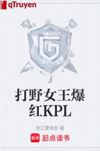 Đánh dã nữ vương bạo hồng KPL