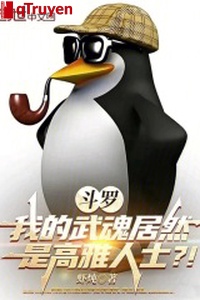 Đấu la: Ta võ hồn cư nhiên là cao nhã nhân sĩ?