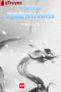 Đấu la tuyệt thế: Thiên mộng tạo thần kế hoạch if tuyến