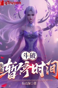 Đấu phá: Ta có thể yên lặng thời gian