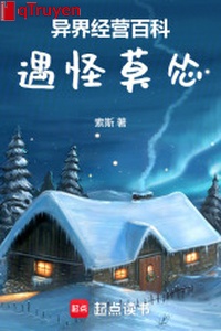 Dị giới kinh doanh bách khoa: Ngộ quái mạc túng