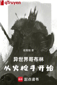 Dị thế giới Goblin, từ súng kíp tay bắt đầu