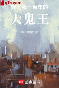 Đợi ta một trăm năm đại Quỷ Vương