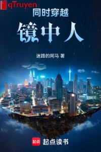 Đồng thời xuyên qua: Trong gương người