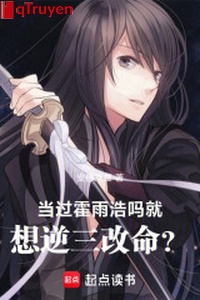 Đương quá hoắc vũ hạo sao, liền tưởng nghịch tam sửa mệnh?