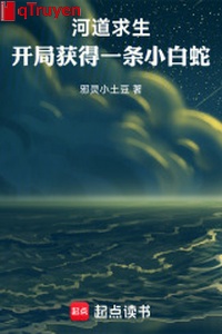 Đường sông cầu sinh, khai cục đạt được một cái tiểu bạch xà