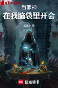 Đương tà thần ở đầu của ta mở họp