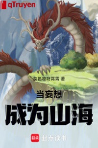 Đương vọng tưởng trở thành sơn hải