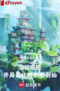 Gia tộc quật khởi: Khai cục hắc hóa, chuyển chức tà kiếm tiên