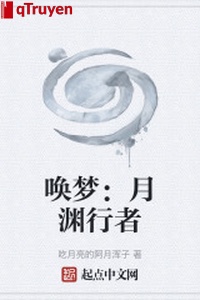 Gọi mộng: Nguyệt uyên hành giả