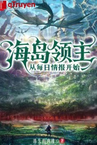 Hải đảo lĩnh chủ: Từ mỗi ngày tình báo bắt đầu