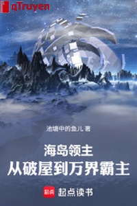 Hải đảo lĩnh chủ: Từ phá phòng đến vạn giới bá chủ