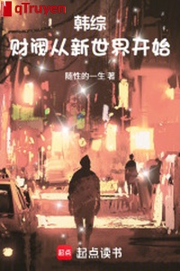 Hàn tổng: Tài phiệt làm lại thế giới bắt đầu