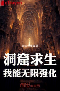 Hang động cầu sinh: Ta có thể vô hạn cường hóa