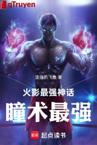 Hỏa ảnh mạnh nhất thần thoại: Đồng thuật mạnh nhất