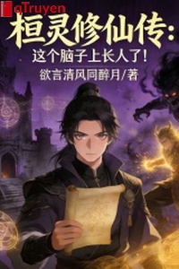 Hoàn linh tu tiên truyền: Cái này đầu óc thượng thân cao!