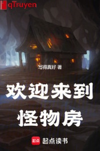 Hoan nghênh đi vào quái vật phòng