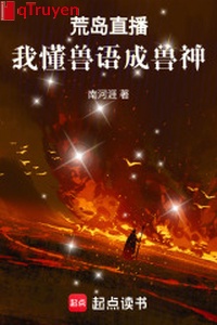 Hoang đảo phát sóng trực tiếp: Ta hiểu thú ngữ thành Thần Thú