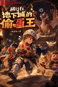 Hoành hành tại thành phố ngầm trộm trứng vương