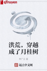 Hồng Hoang, xuyên qua thành cây nguyệt quế