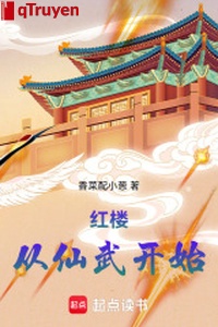 Hồng lâu: Từ tiên võ bắt đầu