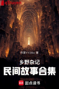 Hương dã tạp ký dân gian chuyện xưa hợp tập