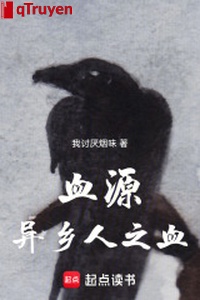 Huyết nguyên: Tha hương người máu