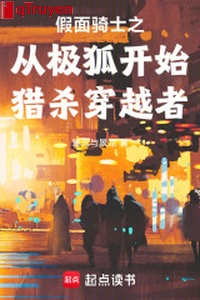 Kamen Rider chi từ cực hồ bắt đầu săn giết người xuyên việt