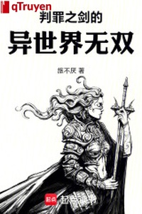 Kết tội chi kiếm dị thế giới vô song