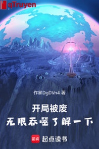 Khai cục bị phế, vô hạn cắn nuốt hiểu biết một chút