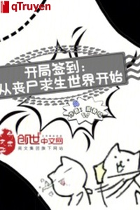 Khai cục đánh dấu: Từ tang thi cầu sinh thế giới bắt đầu