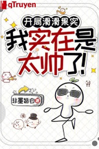 Khai cục hoạt hoạt trái cây, ta thật sự là quá soái!