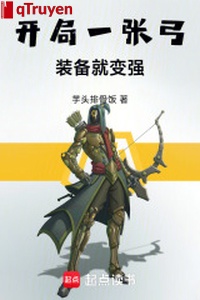 Khai cục một trương cung, trang bị liền biến cường