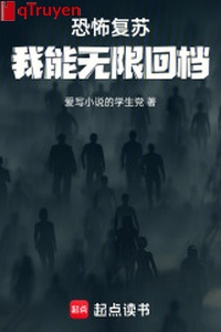 Khủng bố sống lại: Ta có thể vô hạn hồi đương