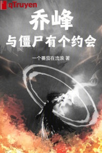 Kiều Phong cùng cương thi có cái hẹn hò