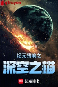 Kỷ nguyên tàn vang sâu không chi miêu