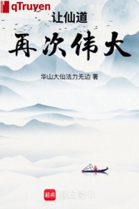 Làm tiên đạo lại lần nữa vĩ đại