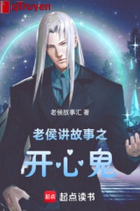 Lão hầu kể chuyện xưa chi vui vẻ quỷ