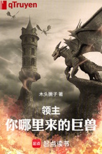 Lĩnh chủ: Ngươi nơi nào tới cự thú