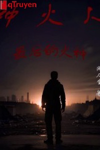 Loại hỏa người cuối cùng mồi lửa