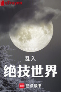 Loạn nhập tuyệt kỹ thế giới