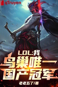 LOL: Ta, tổ chim duy nhất sản phẩm trong nước quán quân