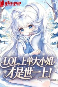 LOL: Thượng đơn đại tiểu thư mới là thế vừa lên!