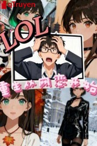 LOL: Trọng sinh từ võng luyến bắt đầu